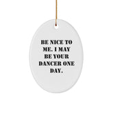 Funny Dancer Quotes Oval Ornament Gifts for Dancers from Friends or Family, Christmas Unique Decorations - Image 1